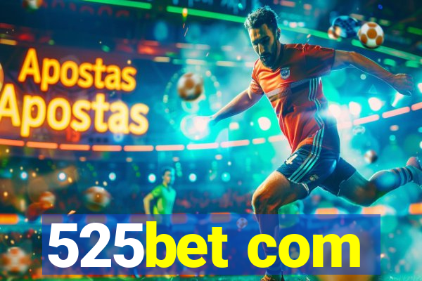 525bet com